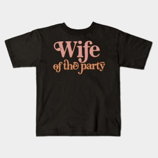 Wife of the Party Kids T-Shirt